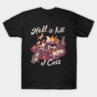 Hell Is Full Of Cats T-Shirt